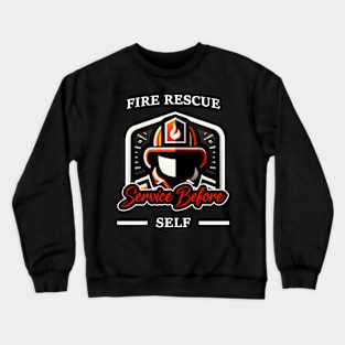 Fire Rescue - Service Before Self Crewneck Sweatshirt